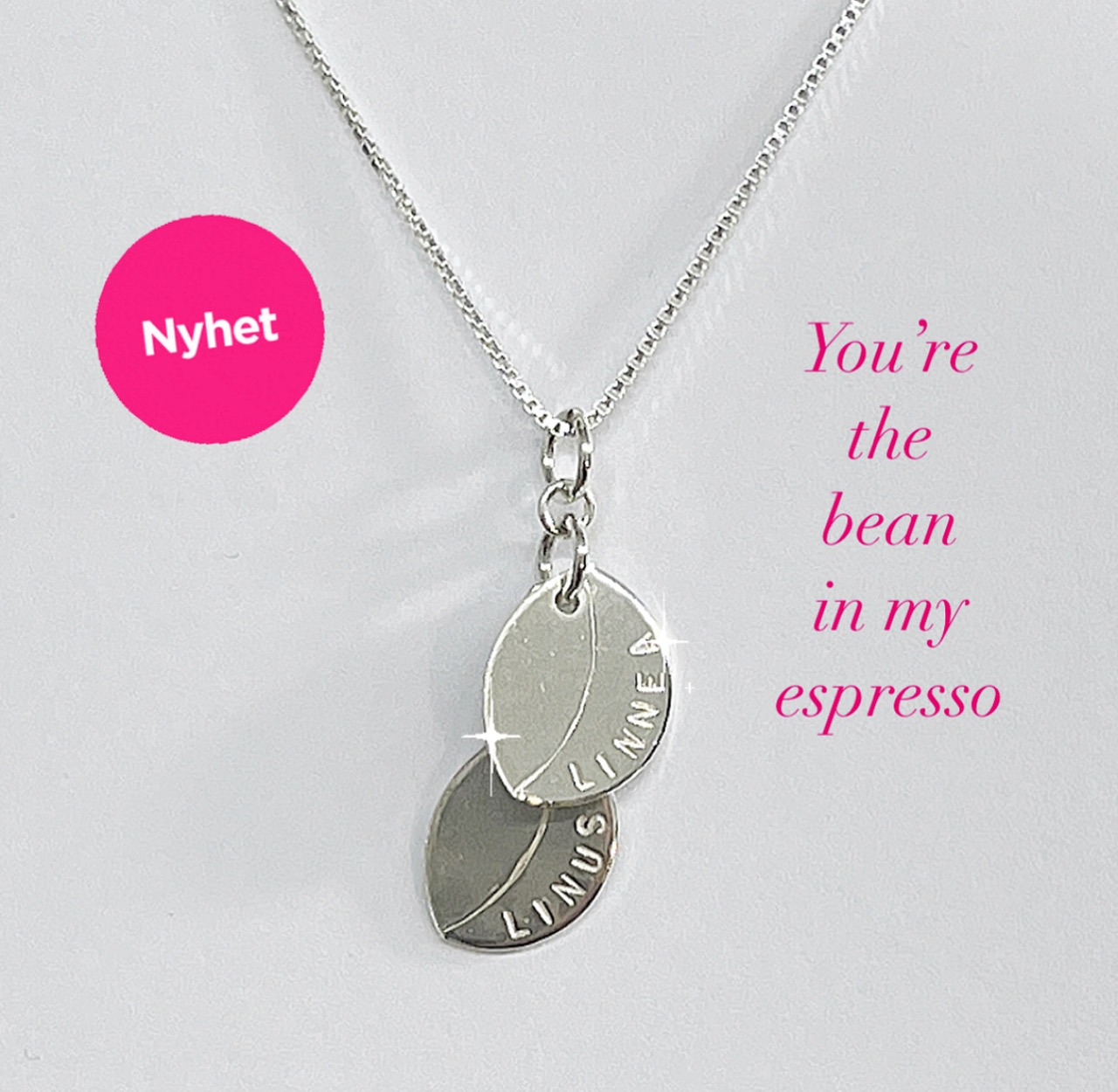 You´re the bean in my espresso namhalsband